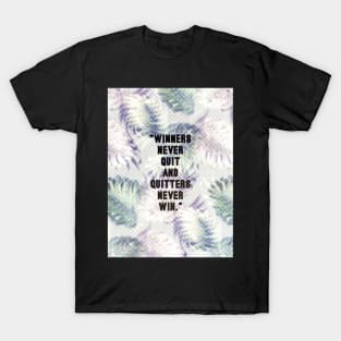 Winners Never Quit BW T-Shirt